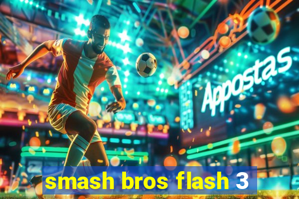 smash bros flash 3